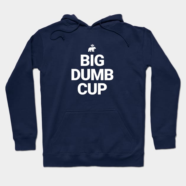 Big Dumb Cup Hoodie by BodinStreet